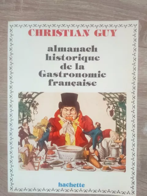 R2 Christian Guy Almanach historique de la gastronomie francaise hachette