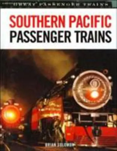 Southern Pacific Passenger Trains (Great Trains), Solomon, Brian, 9780760317952