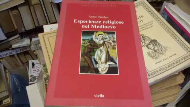 Esperienze religiose nel Medioevo, A. Vauchez, Viella, 7L21