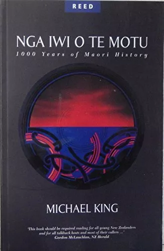 Nga Iwi o Te Motu: 1000 Years of Maor..., King, Michael