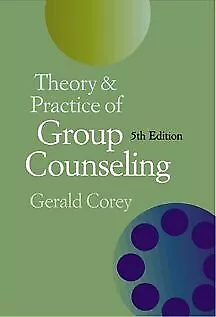 Theory And Practice Of Group Counseling   (Gerald Corey)