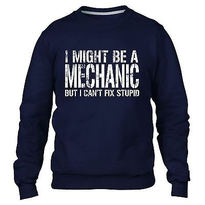 I Might Be A Mechanic But I Cant Fix Stupid Sweater Jumper Funny Car Gift Men