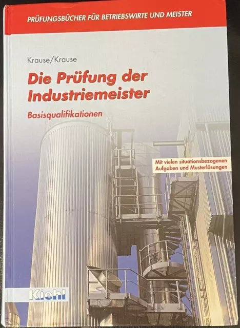 Die Prüfung der Industriemeister Basisqualifikationen Krause / Krause 1. Auflage