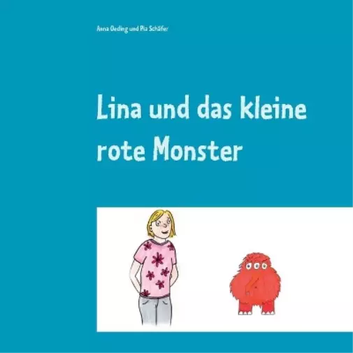 Pia Schäfer Anna Oeding Lina und das kleine rote Monster (Tapa blanda)