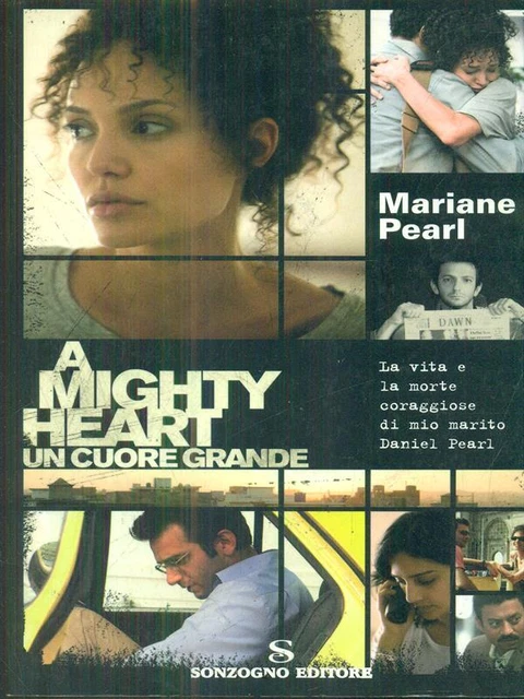 A MIGHTY HEART. Un Cuore Grande. La Vita E La Morte Coraggiose Di Mio