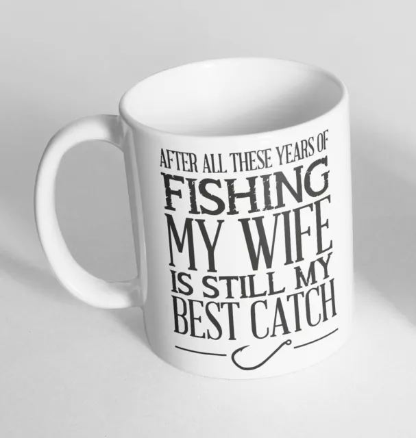 Fishing My Wife Funny Design Novelty Gift Idea Coffee Tea Mug Cup 28