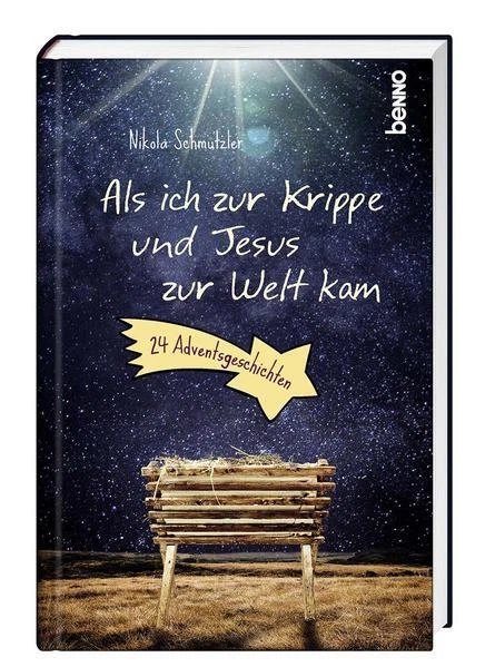 Als ich zur Krippe und Jesus zur Welt kam | Nikola Schmutzler | 2022 | deutsch