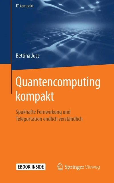 Quantencomputing kompakt, Bettina Just