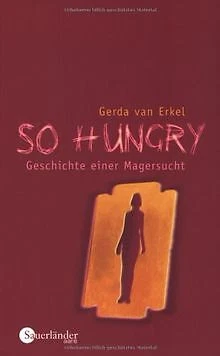 So hungry. Geschichte einer Magersucht von Erkel,... | Buch | Zustand akzeptabel