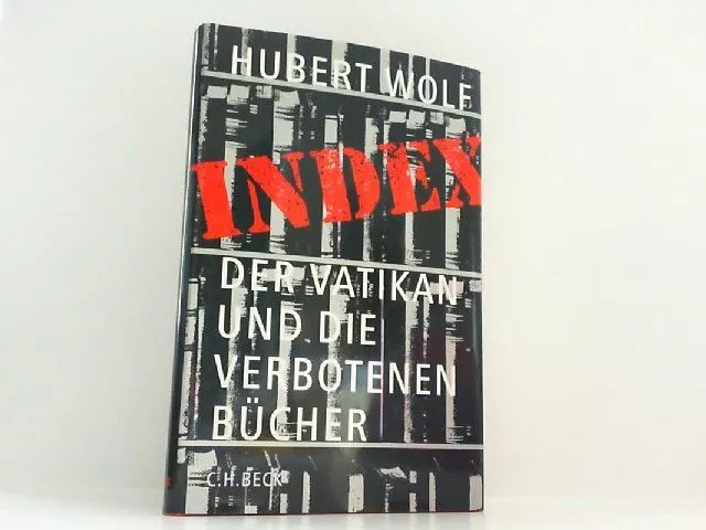 Index: Der Vatikan und die verbotenen Bücher. Wolf, Hubert: