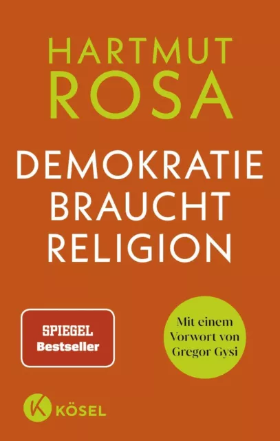 Demokratie braucht Religion | Hartmut Rosa | Mit einem Vorwort von Gregor Gysi