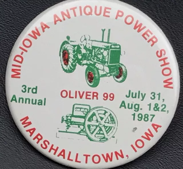 Antique Power Show 1987 Vintage Pin Button  Marshalltown Iowa Oliver 99 Tractor