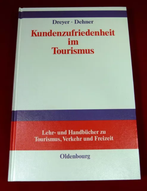 Kundenzufriedenheit im Tourismus Lehr- Handbuch Verkehr Freizeit Dreyer - Dehner