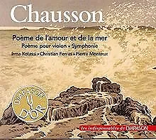 Ernest Chausson : Poème de l'amour et de la mer - Poème pour ... | CD | état bon