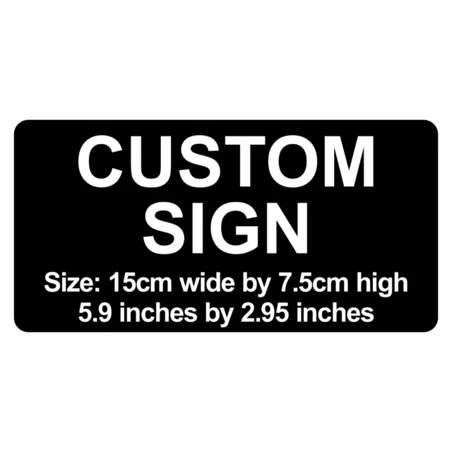 Custom Laser Engraved Sign Plaque - 15cm x 7.5cm / 5.9" x 2.95" C00012