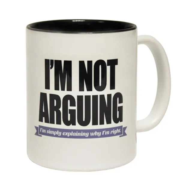 Im Not Arguing Im Simply Explaining Why Im Right Mug Joke funny birthday gift