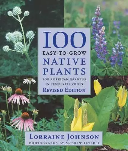 100 EASY-TO-GROW NATIVE Plants: For American Gardens in Te - ACCEPTABLE ...