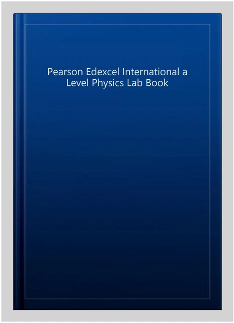 PEARSON EDEXCEL INTERNATIONAL a Level Physics Lab Book, Paperback, Like ...