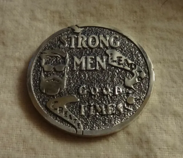 Strong Men Lead To Good Times 1oz + .999 Fine Silver Round 36 grams