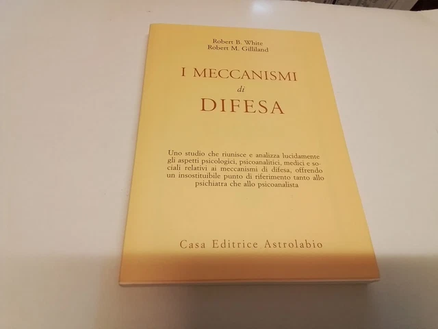 I MECCANISMI DI DIFESA - WHITE ROBERT B., GILLILAND ROBERT M - ASTROLABIO, 27s24 I MECCANISMI DI DIFESA - WHITE ROBERT B., GILLILAND ROBERT M - ASTROLABIO, 27s24