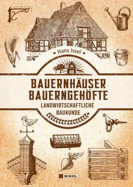 Bauernhäuser und Bauerngehöfte | Landwirtschaftliche Baukunde | Hans Issel | X