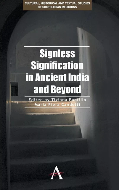 SIGNLESS SIGNIFICATION IN Ancient India and Beyond by 9780857283 £83.82 ...