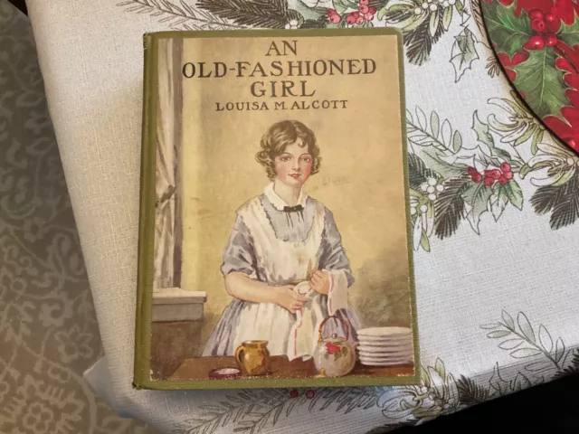 An Old-Fashioned Girl by Louisa M Alcott, Hardcover Book, M.A. Donohue & Co.