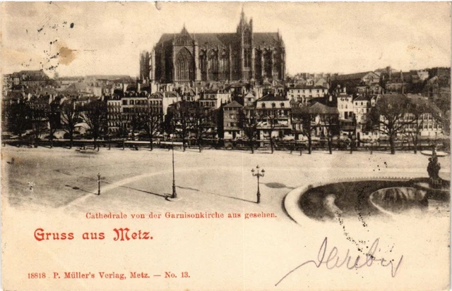 CPA AK Gruss aus METZ - Cathédrale von der Garnisonkirche aus gesehen (454699)