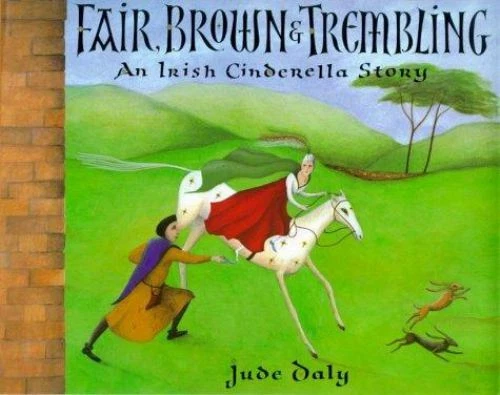 FAIR BROWN Trembling An Irish Cinderella Story By Jude Daly 4 58 FAIR BROWN Trembling An Irish Cinderella Story By Jude Daly 4 58