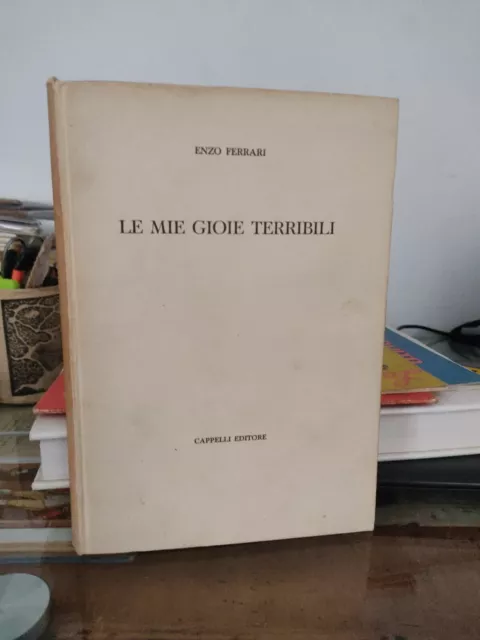 Le mie gioie terribili enzo ferrari cappelli editore prima edizione Nov 1962