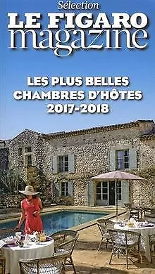 Les plus belles chambres d'hôtes 2017-2018 de Le Figaro | Livre | état très bon