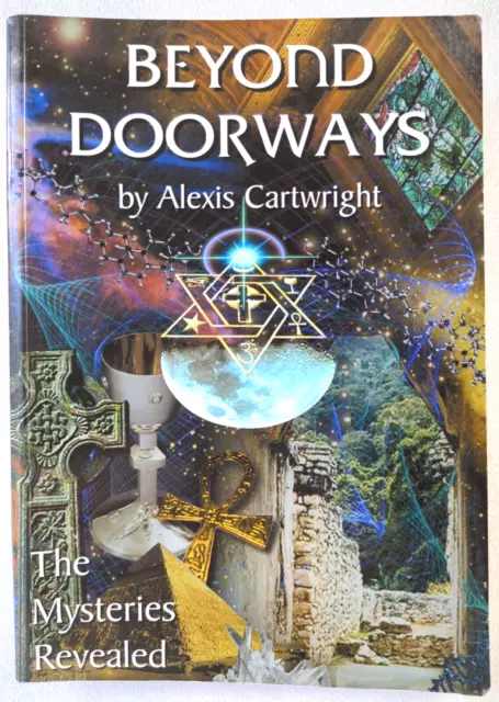 Beyond Doorways The Mysteries Revealed Alexis Cartwright Self Help Healing Book 3