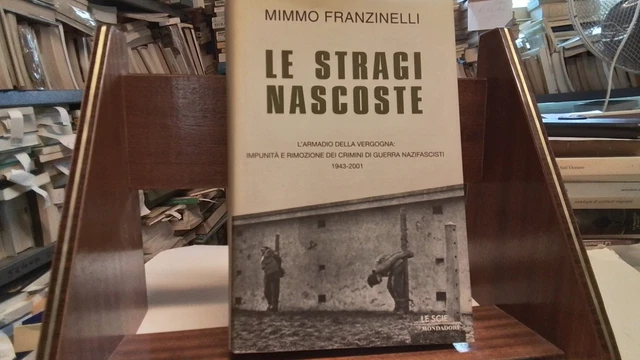 M. Franzinelli Le stragi nascoste l'armadio della vergogna Mondadori 2002, 3n25 M. Franzinelli Le stragi nascoste l'armadio della vergogna Mondadori 2002, 3n25