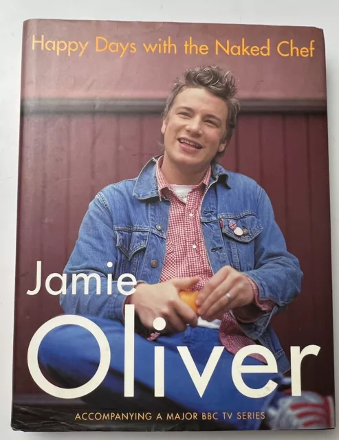 Happy Days with the Naked Chef by Jamie Oliver (Hardback 2001) SIGNED!