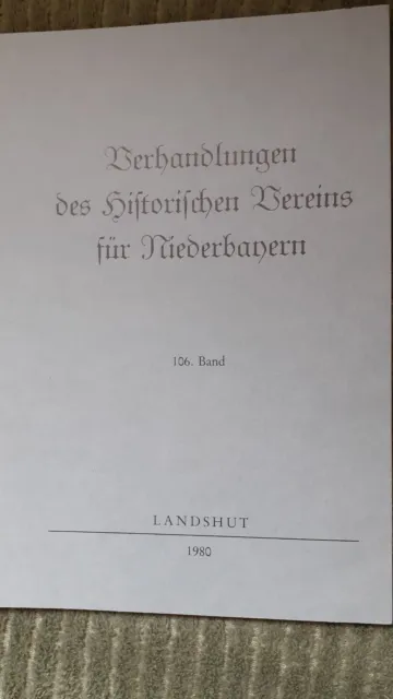 "Verhandlungen des Historischen Vereins für Niederbayern"  Band 106 - 1980