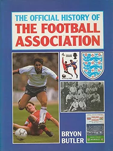 The Official History of the Football Association by Butler, Bryon Hardback Book