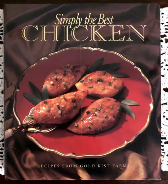 SIMPLY THE BEST CHICKEN - Recipes From Gold Kist Farms by Barbara Davenport NEW