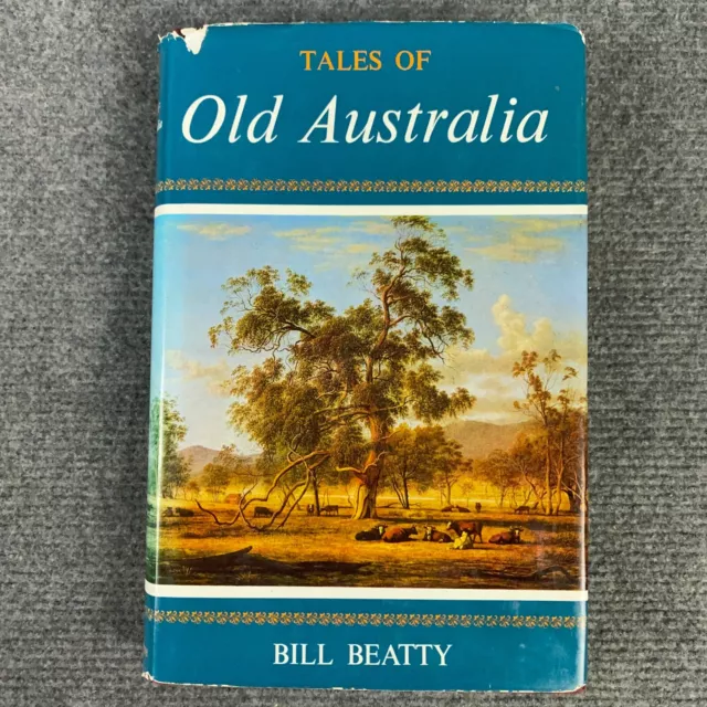 Tales of Old Australia Bill Beaty 1968 1st Edition Hardcover DJ History Convicts