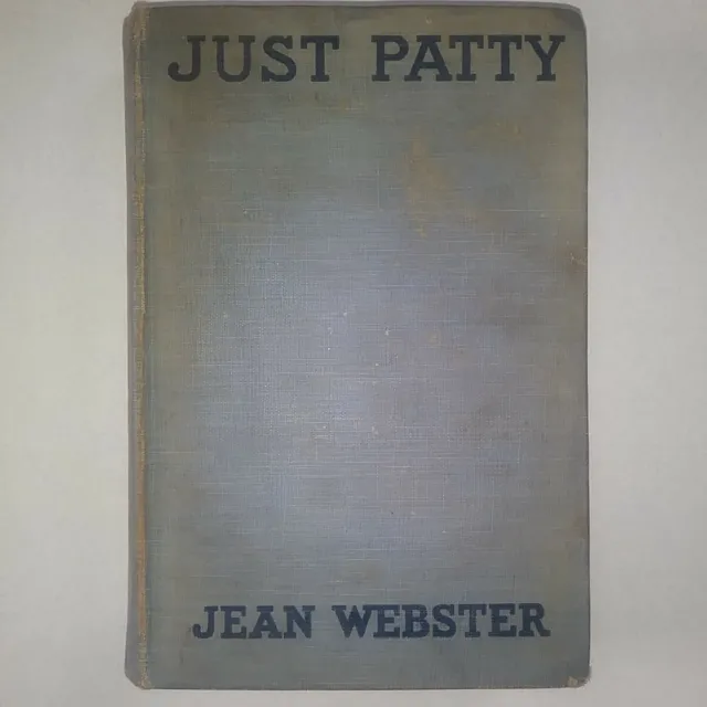 JUST PATTY by Jean Webster 1911 First Edition Hardcover GC