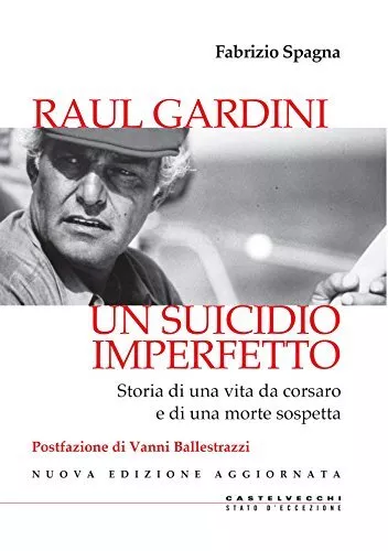 9788832823592 Raul Gardini. Un suicidio imperfetto: Storia di un...orte sospetta