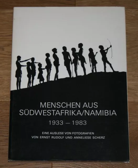 Menschen aus Südwestafrika / Namibia 1933-1983. Fotografien. Ernst Anne Scherz.