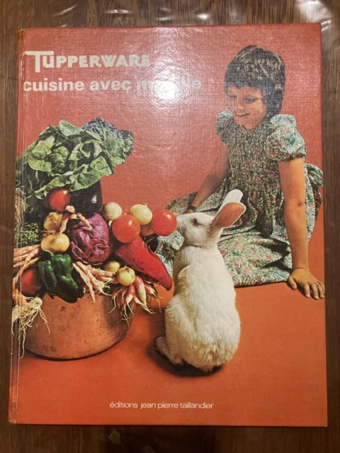 Ancien livre TUPPERWARE cuisine avec ma Fille Cécile Aubry années 70