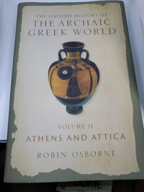 The Oxford History of the Archaic Greek World: Volume II: Athens and Attica by R