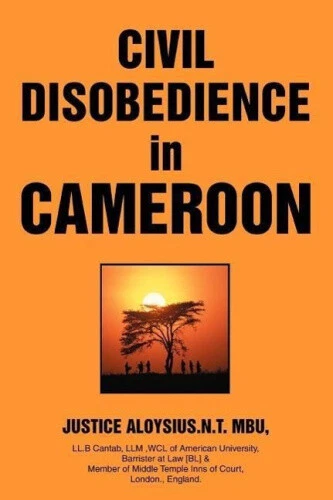 Civil Disobedience in Cameroon by Mbu, Justice A.