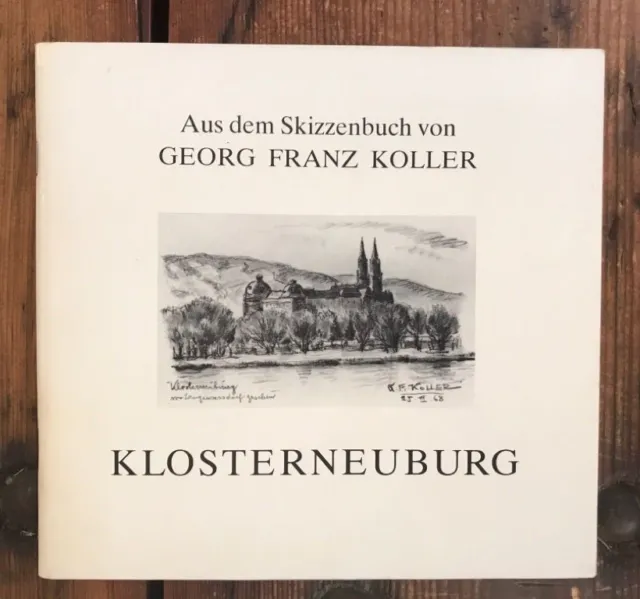 Klosterneuburg: Aus dem Skizzenbuch von Georg Franz Koller Koller, Georg Franz: