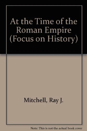 At the Time of the Roman Empire (Focus on History)-Ray J. Mitche
