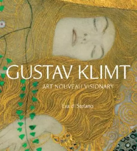 Gustav Klimt: Art Nouveau Visionary - Paperback By di Stefano, Eva - GOOD