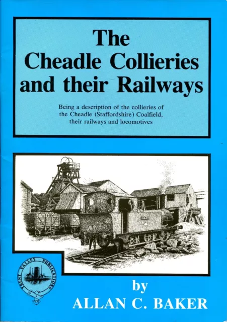 The Cheadle Collieries and their Railways, Allan A Baker, 1986 Trent Valley Pubs