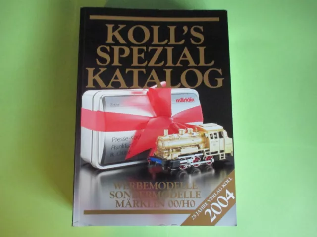 Märklin Koll’s Spezial Katalog 2004 - Märklin Werbemodelle Sondermodelle 00/H0