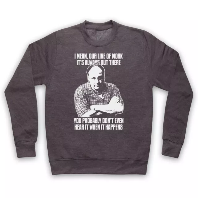 Our Line Of Work Unofficial Tony The Sopranos Mafia Adults Unisex Sweatshirt